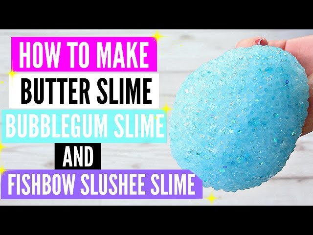 How To Make Fishbowl Slime, Butter Slime And Bubblegum Slime!  Easy DIY Slime Tutorial And Recipes