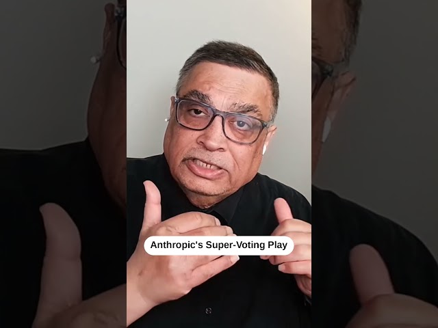 Anthropic's Super-Voting Play