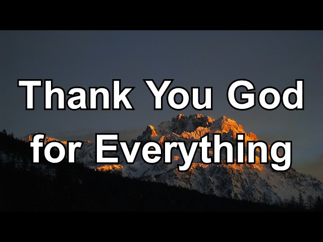 Before Bed Tonight, Thank You God for Everything | Christian Night Prayer