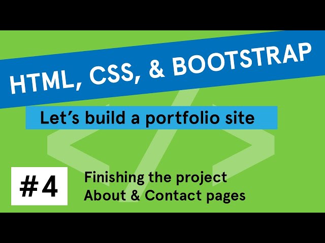 HTML, CSS, & Bootstrap Portfolio Site Tutorial #4: Finishing the project! About & Contact Pages
