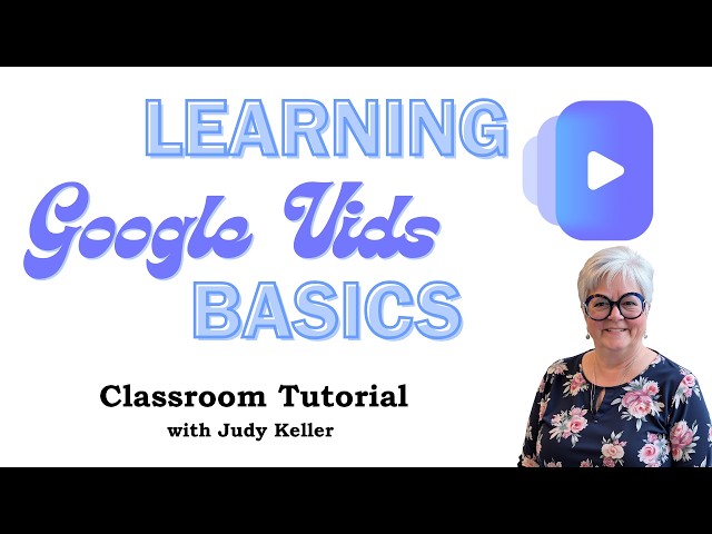 Learning Google Vids Basics Classroom Tutorial