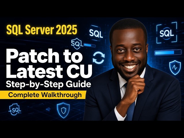 How to Patch SQL Server 2025 to the Latest CU (Complete Step-by-Step Guide)