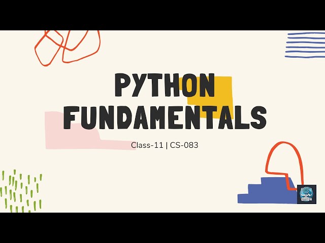 📌 Python Fundamentals | Class 11 | Computer Science I CBSE