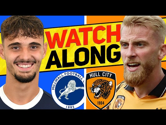 MILLWALL v HULL CITY WATCH ALONG