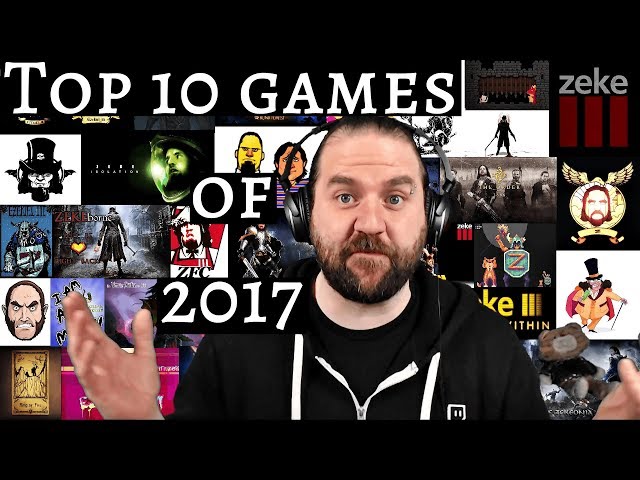 Zeke's Top 10 Games of 2017!