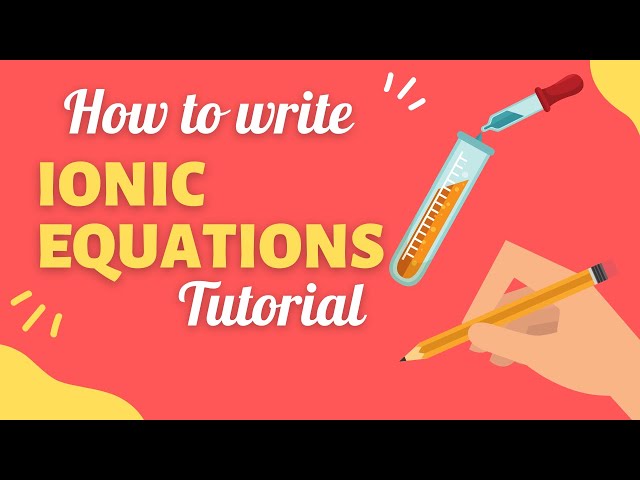 How to write ionic equations in chemistry