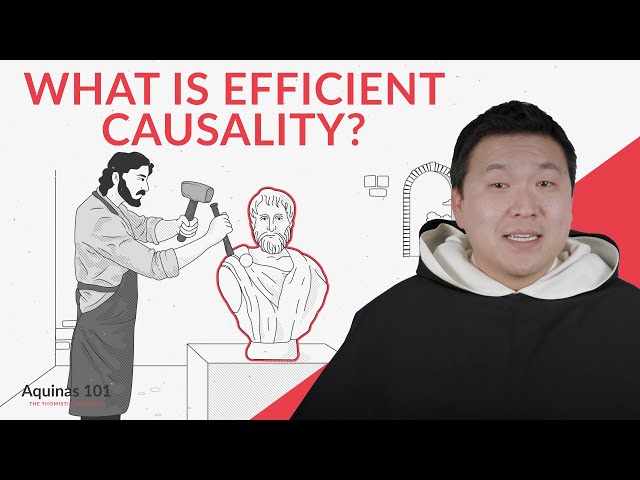 What is Efficient Causality? (Aquinas 101)