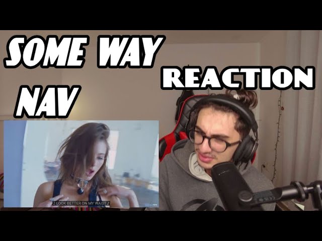 NAV - Some Way ft. The Weeknd (Official Music Video)- Reaction