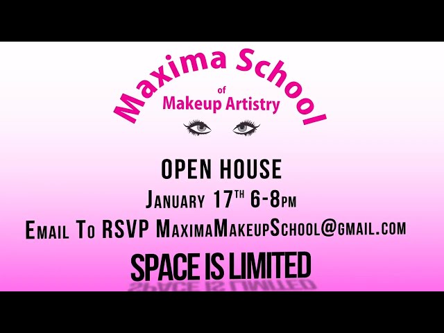 You're Invited To Maxima School of Makeup Artistry January 2018 Open House