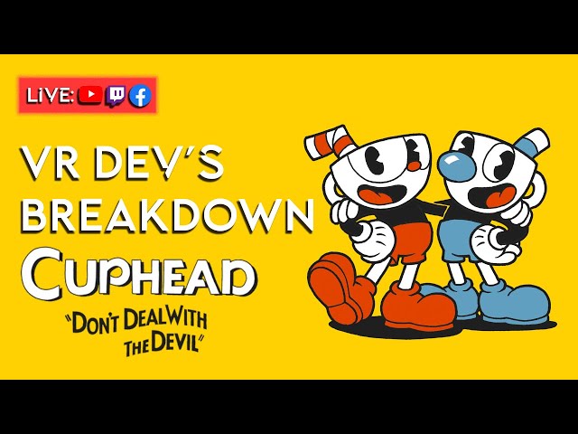 VR Dev's Breakdown: Cuphead - Proof That Anyone Can Make Video Games