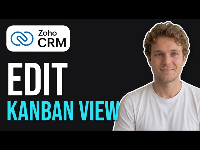 How to Edit Kanban View in Zoho CRM (2026 Method)