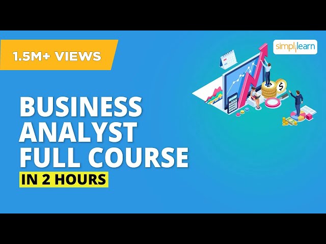Business Analyst Full Course In 2 Hours | Business Analyst Training For Beginners | Simplilearn