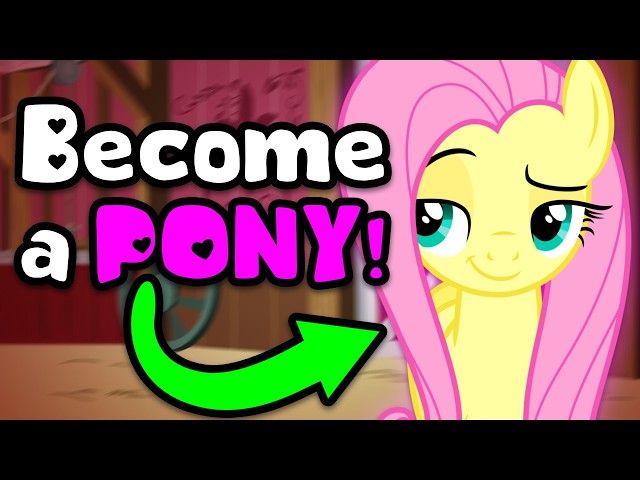 How YOU can Become a Pony!