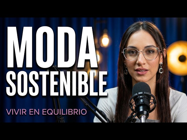El arte de la moda consciente con Mariana Carrazana | Vivir en Equilibrio