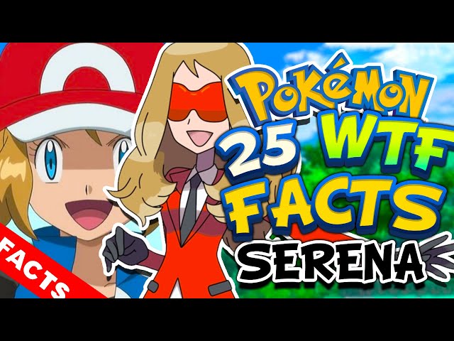 WAS ASH AND SERENA HAPPENING in XY!? | 25 CRAZY Pokemon Serena FACTS