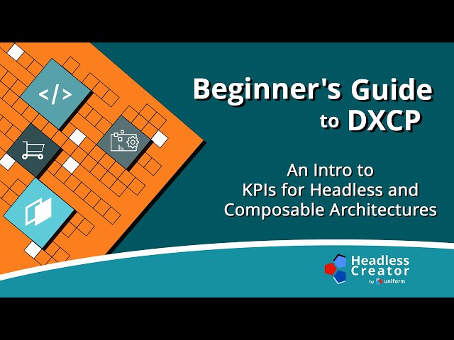 BGDXCP 5: An Intro to KPIs for Headless and Composable Architectures