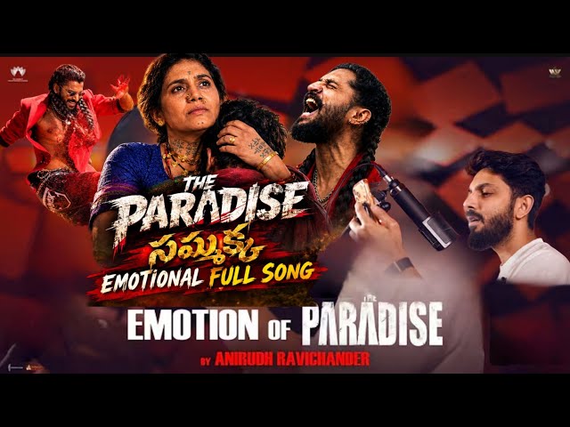 The Paradise – Sammakka | EMOTIONAL FULL SONG | Nani | Anirudh Ravichander | Srikanth Odela
