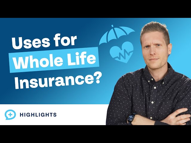 When Is Whole Life Insurance a Good Idea?