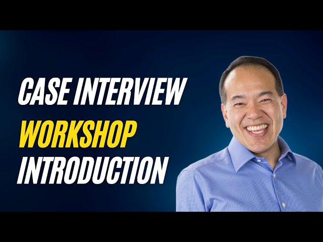 Case Interview Workshop Introduction (Part 1 of 12) | caseinterview