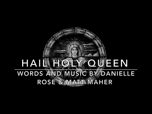 Hail Holy Queen | Rosary Prayer | SATB Choir | Marian Hymn | Danielle Rose & Matt Maher with Lyrics