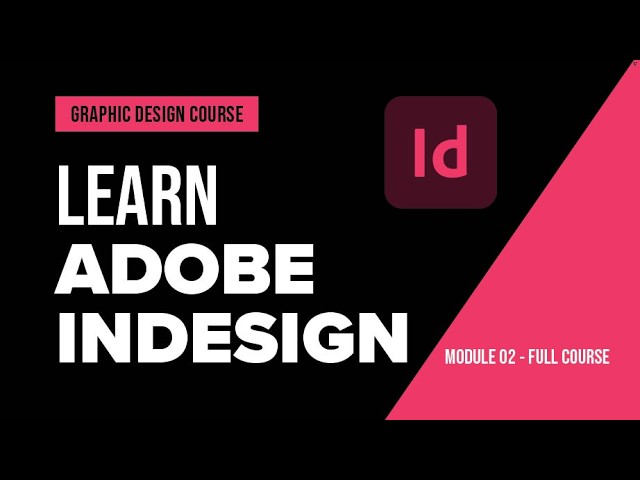 Adobe InDesign for Beginners: Essential Tools for Graphic Design