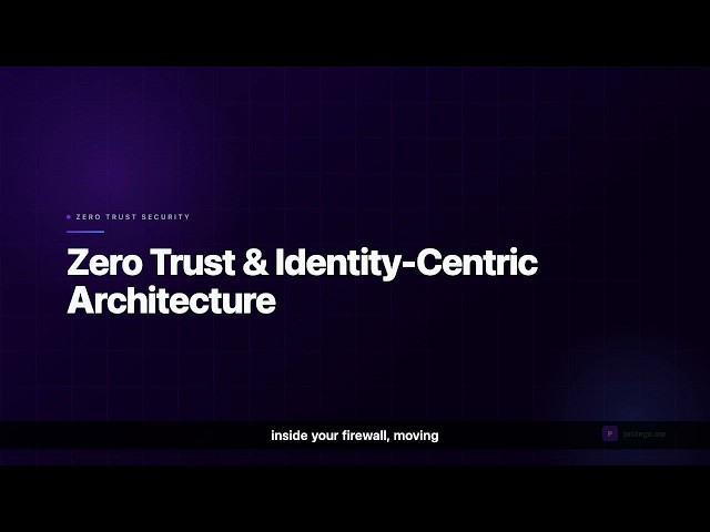Security+ Lesson 11: Zero Trust & Identity-Centric Architecture