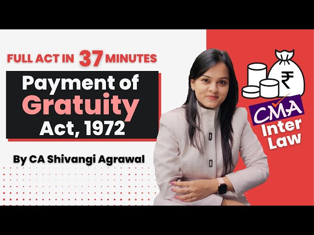 Payment of Gratuity Act 1972 | Full Gratuity Act Revision | CMA Inter Industrial Law