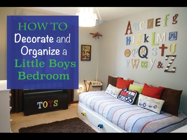Decorate and organize a little boys bedroom