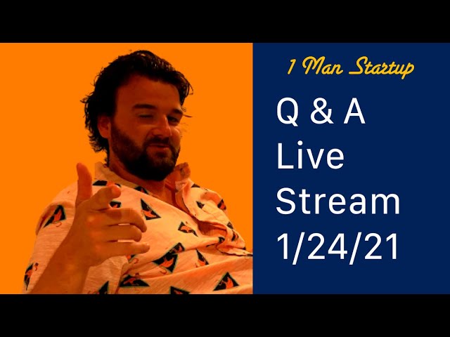 Q & A Live Stream - 1/24/21