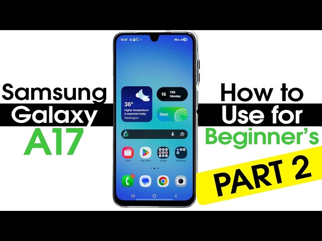 Samsung Galaxy A17 for Beginners (Learn the Basics in Minutes) | PART 2 | A17 5G