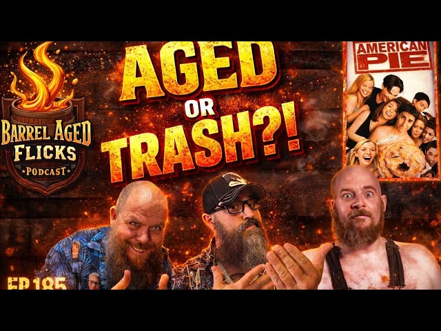 American Pie (Aged or Trash)  Re-Release Ep.185