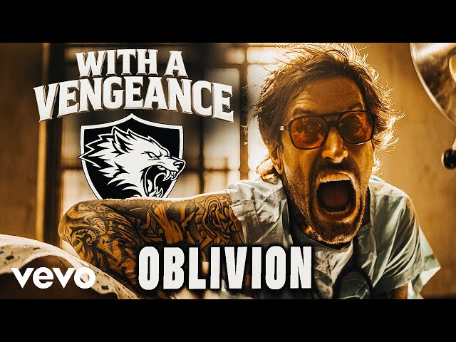 With A Vengeance - OBLIVION (Official Music Video)