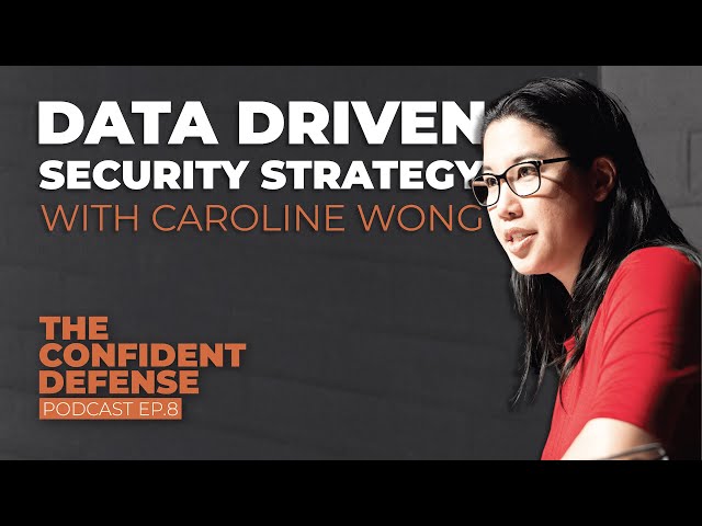 Data Driven Security Strategy With Caroline Wong | Ep. 8