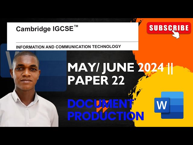 IGCSE ICT MAY/JUNE 2024 PAPER 22 || Document Production