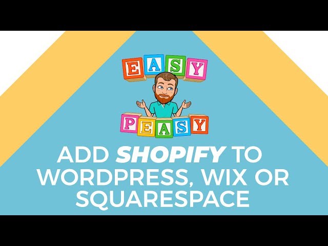 Add Shopify To Wordpress, Wix or Squarespace