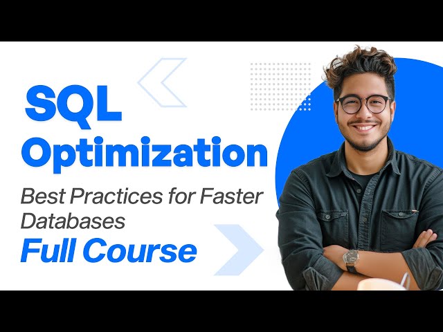 SQL Performance Optimization- Essential Tips for Efficiency | SQL Optimization Full Course