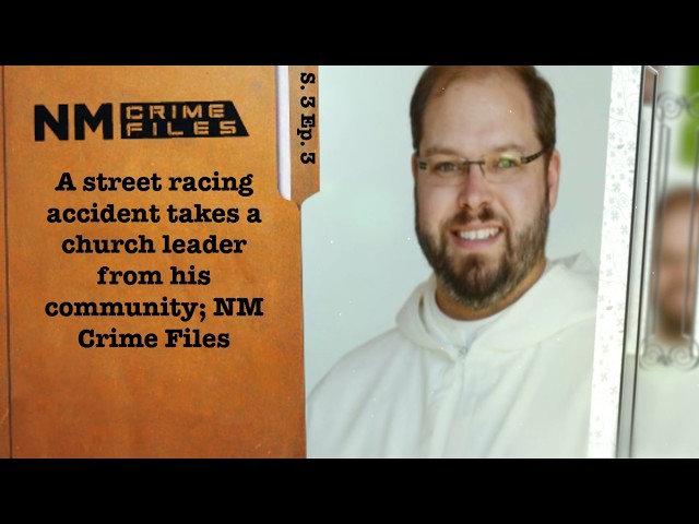 A street racing accident takes a church leader from his community; New Mexico Crime Files