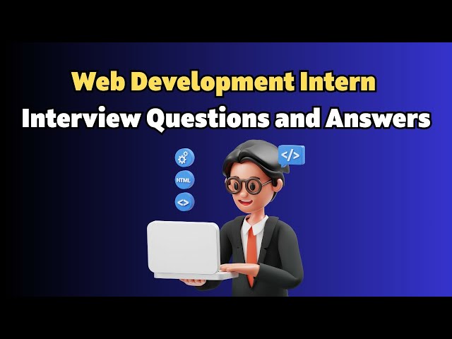 Web Development Intern Interview Questions and Answers