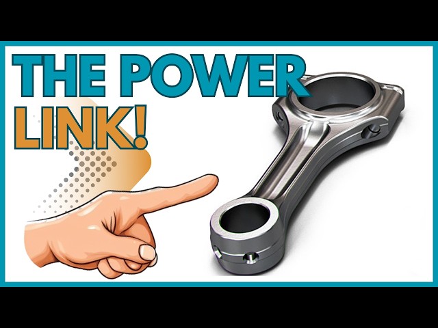 Connecting Rod Explained - Parts, Function, and Type