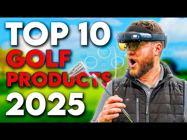 10 MUST HAVE Golf Products in 2025