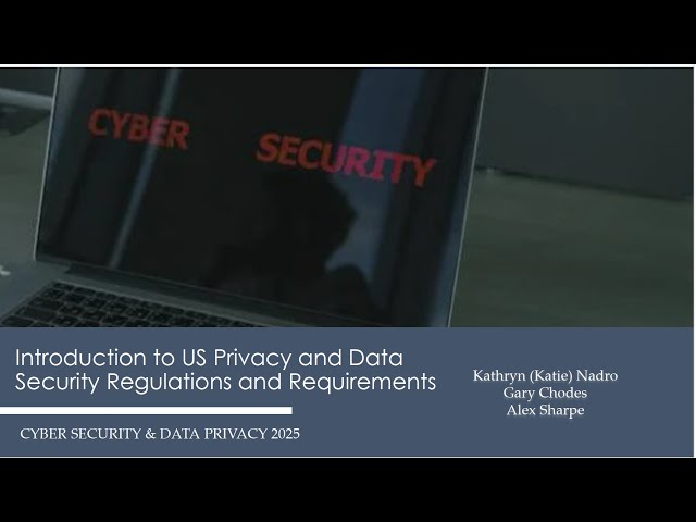 Introduction to US Privacy and Data Security Regulations and Requirements