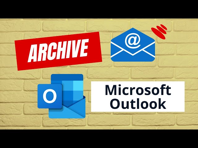 How to Archive Emails in Microsoft Outlook: A Step-by-Step Guide