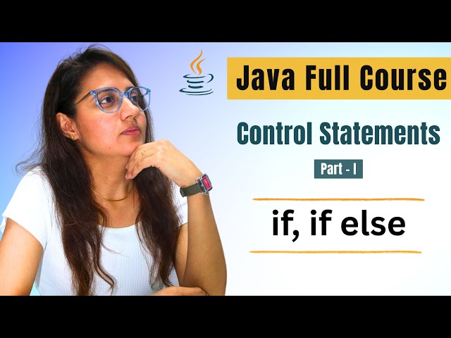 Java Control Statements - if & if else | JAVA Placement Course