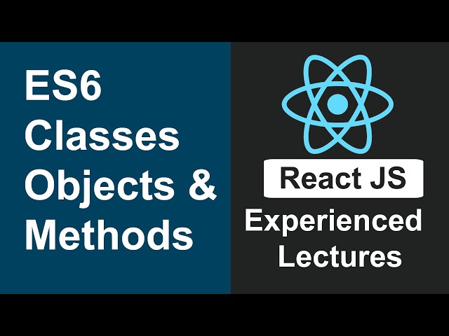 React JS Experienced Lectures #1 - ES6 Classes, Objects  And Methods In Hindi