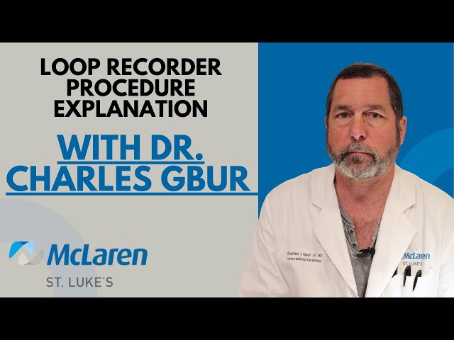 Loop Recorder Procedure - Dr. Charles Gbur