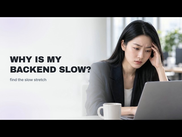 When Your Backend Is Slow, Don't Open the Code