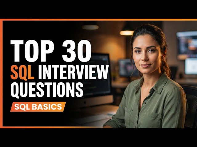 [Top 30] SQL Interview Questions and Answers You NEED To Know (2024)