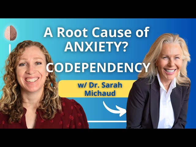 The Hidden Root Cause of Anxiety and Depression- Codependency