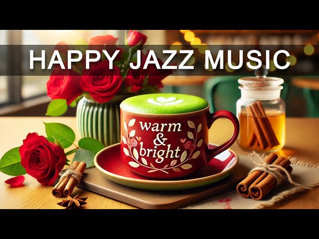 Happy Jazz Music ☕ Positive Bossa Nova Instrumental for Holiday,Studying