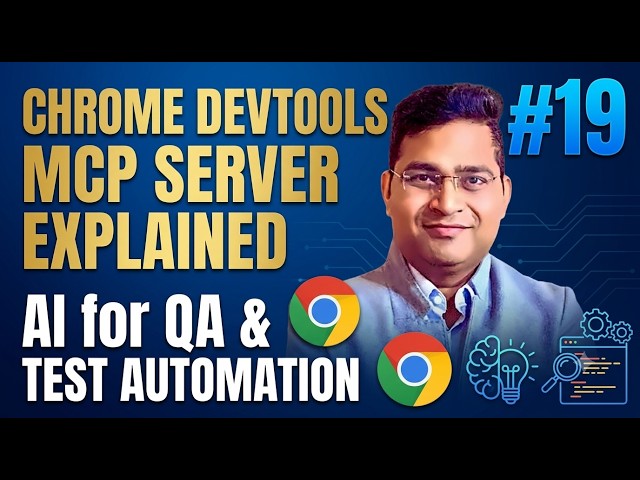 Chrome DevTools MCP Server Explained | AI for QA & Test Automation #19